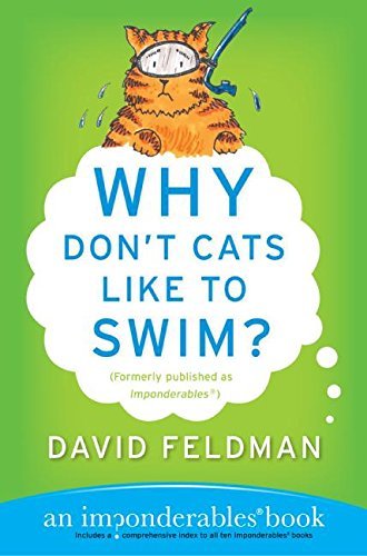 David Feldman/Why Don't Cats Like to Swim?@ An Imponderables Book