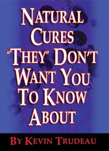 Kevin Trudeau/Natural Cures "they" Don'T Want You To Know About