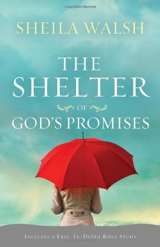 Sheila Walsh/The Shelter of God's Promises