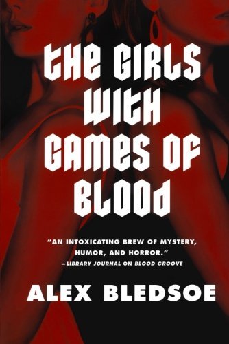 Alex Bledsoe/The Girls with Games of Blood