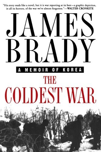 James Brady/The Coldest War@ A Memoir of Korea