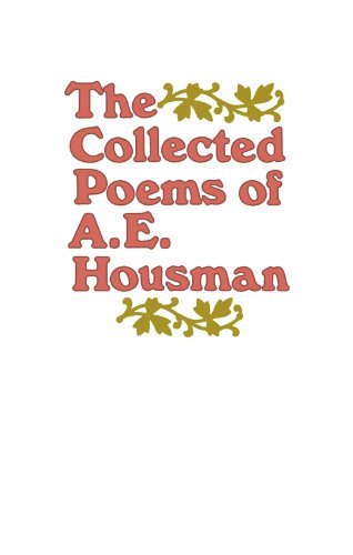 A. E. Housman/The Collected Poems of A. E. Housman
