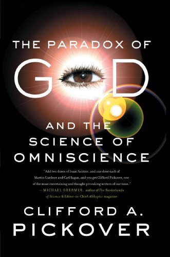 Clifford a. Pickover/The Paradox of God and the Science of Omniscience