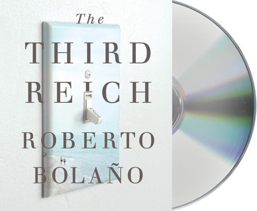 Roberto Bolano/The Third Reich