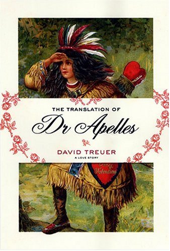 David Treuer/The Translation of Dr. Apelles@ A Love Story