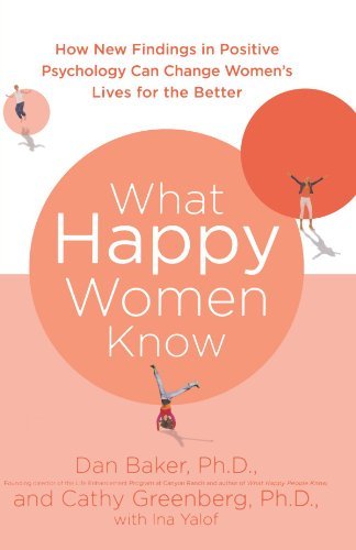 Baker,Dan/ Greenberg,Cathy/ Yalof,Ina/What Happy Women Know@Reprint