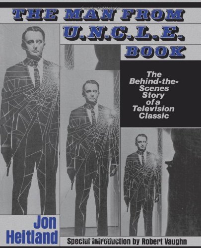 Jon Heitland/The Man from U.N.C.L.E. Book@ The Behind-The-Scenes Story of a Television Class