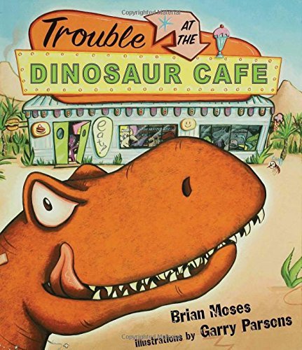 Brian Moses Trouble At The Dinosaur Cafe 
