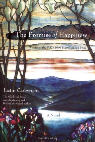 justin Cartwright/The Promise Of Happiness
