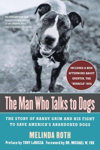 Melinda Roth/The Man Who Talks to Dogs@ The Story of Randy Grim and His Fight to Save Ame