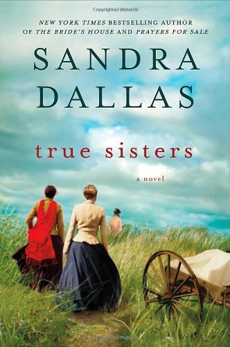 Sandra Dallas/True Sisters