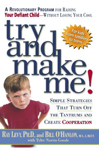 Ray Levy/Try and Make Me!@Simple Strategies That Turn Off the Tantrums and