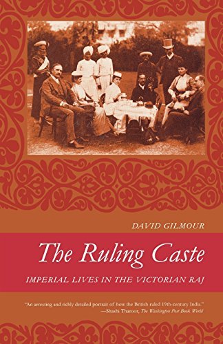 David Gilmour/The Ruling Caste@ Imperial Lives in the Victorian Raj