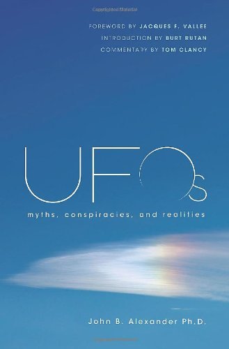 John B. Alexander/UFOs@ Myths, Conspiracies, and Realities