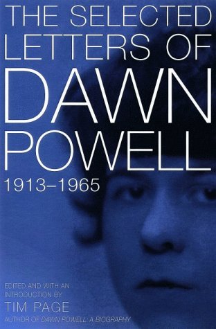 Dawn Powell/The Selected Letters Of Dawn Powell@1913-1965