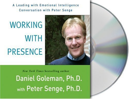Daniel P. Goleman Working With Presence A Leading With Emotional Intelligence Conversatio 