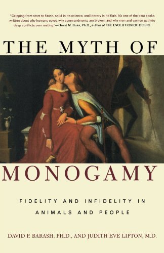 David P. Barash/The Myth of Monogamy@ Fidelity and Infidelity in Animals and People