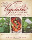 Wesley Greene Vegetable Gardening The Colonial Williamsburg Way 18th Century Methods For Today's Organic Gardener 