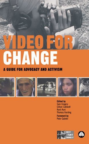 Sam Gregory/Video for Change@ A Guide For Advocacy and Activism