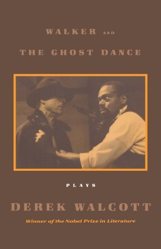 Derek Walcott/Walker and the Ghost Dance