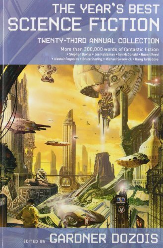 Gardner Dozois/The Year's Best Science Fiction@ Twenty-Third Annual Collection@0023 EDITION;