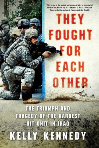 Kelly Kennedy/They Fought for Each Other@ The Triumph and Tragedy of the Hardest Hit Unit i