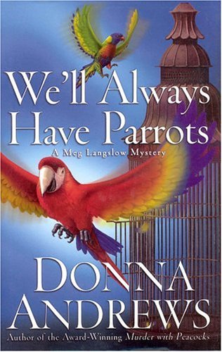 Donna Andrews We'll Always Have Parrots 