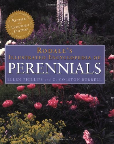 C. Colston Burrell Rodale's Illustrated Encyclopedia Of Perennials 10th Anniversary Revised And Expanded Edition 0 Edition; 