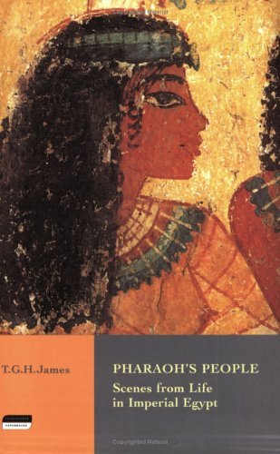 T. G. H. James/Pharaoh's People: Scenes From Life In Imperial Egy