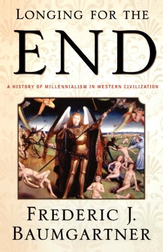 Frederic J. Baumgartner/Longing for the End@ A History of Millennialism in Western Civilizatio@1999