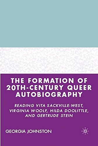 G. Johnston The Formation Of 20th Century Queer Autobiography Reading Vita Sackville West Virginia Woolf Hild 2007 