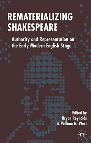 Bryan Reynolds/Rematerializing Shakespeare@Authority And Representation On The Early Modern