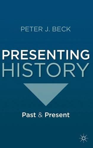 Peter J. Beck Presenting History Past And Present 2011 