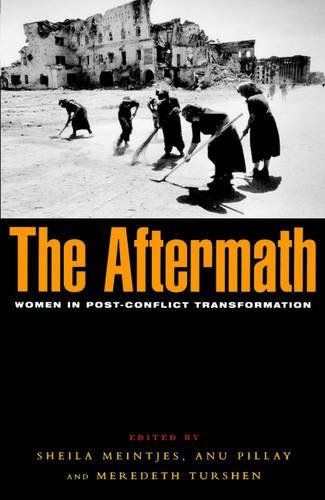 Meredeth Turshen The Aftermath Women In Post Conflict Transformation 