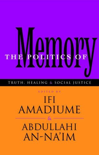 Professor Ifi Amadiume The Politics Of Memory Truth Healing And Social Justice 