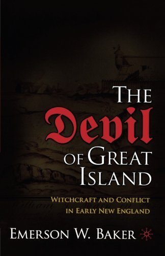 Emerson W. Baker The Devil Of Great Island Witchcraft And Conflict In Early New England 