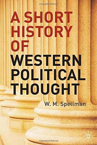 W. M. Spellman A Short History Of Western Political Thought 2011 