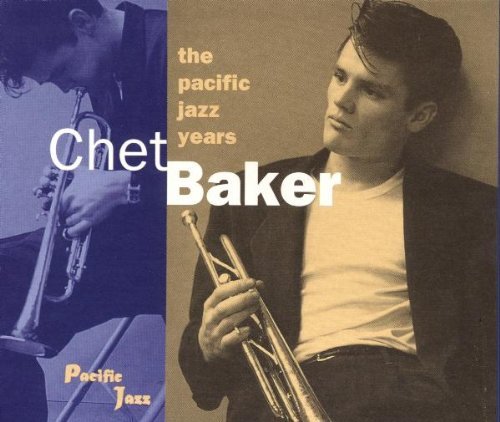 Chet Baker Pacific Jazz Years 