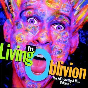 Living In Oblivion Vol. 2 80's Greatest Hits Basil Power Station Harry Living In Oblivion 