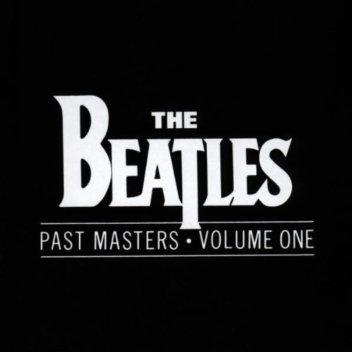 Beatles Vol. 1 Past Masters 