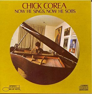 Chick Corea/Now He Sings Now He Sobs