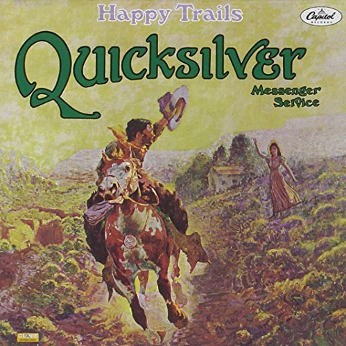 Quicksilver Messenger Service/Happy Trails