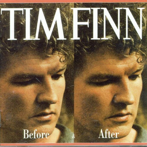 Tim Finn/Before & After