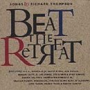 Beat The Retreat Songs By Richard Thompson Dinosaur Jr. Byrne Tabor Mould Beat The Retreat 