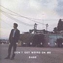 Lloyd Cole/Don'T Get Weird On Me Babe