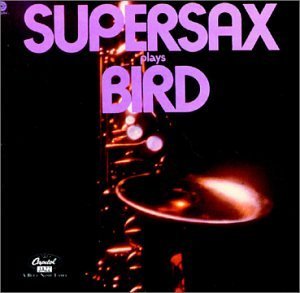 Supersax Supersax Plays Bird 