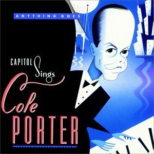 Capitol Sings Cole Porter Capitol Sings Cole Porter Bennett O'day Garland Wilson Cole Minnelli Ross Raitt Lee 