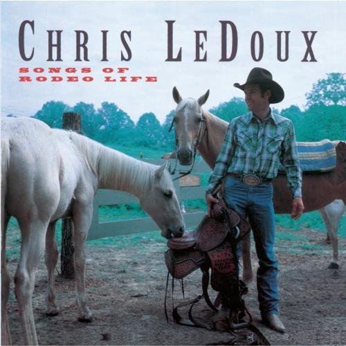 Chris Ledoux Songs Of Rodeo Life 