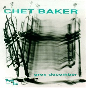 Chet Baker/Grey December