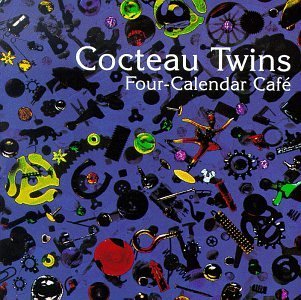Cocteau Twins/Four-Calendar Cafe